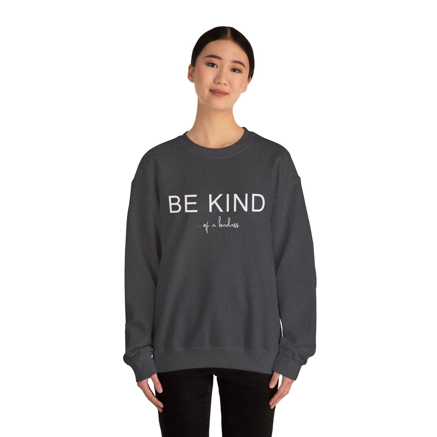 Be Kind of a Badass Sweatshirt | Kindness Crewneck Sweater | Y2K Trending Sweatshirt for Skater Girls | Sweatshirt Printify S Dark Heather