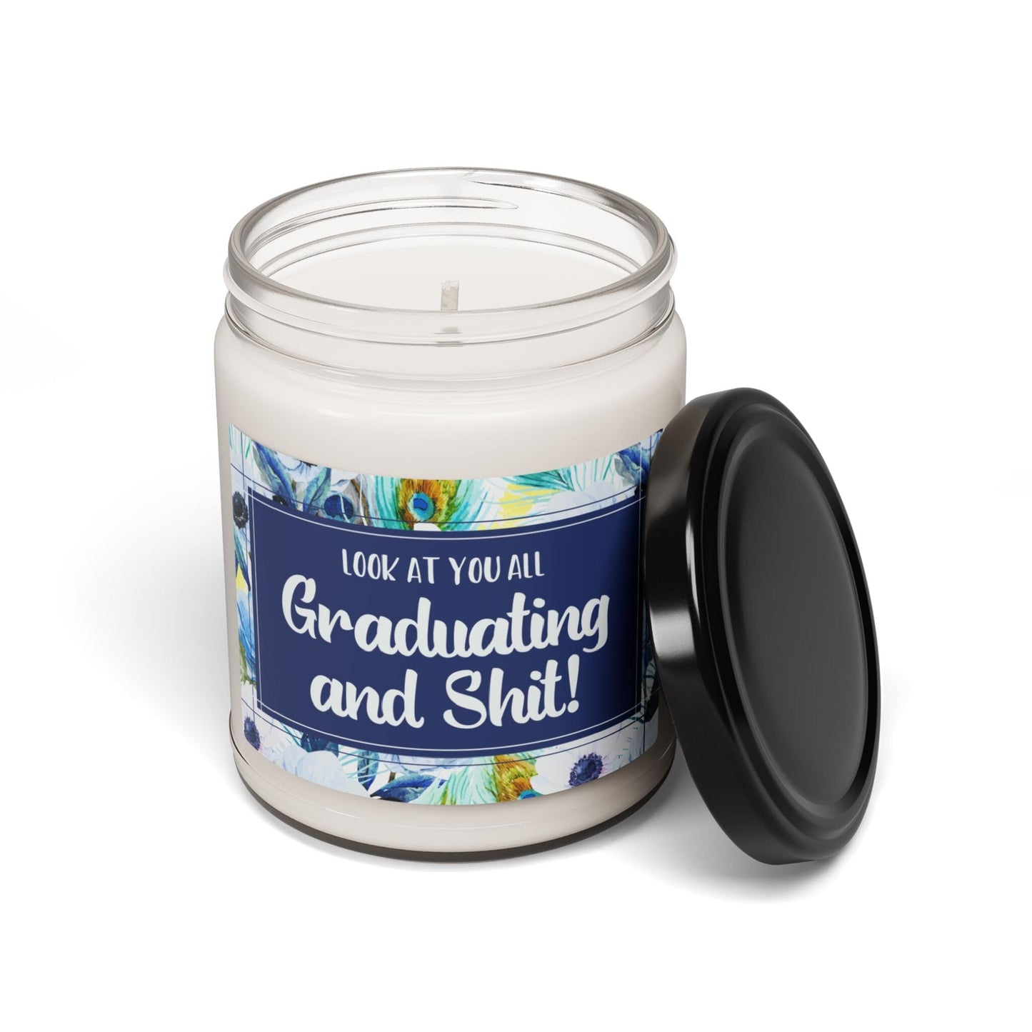 Look At You Graduating and Shit! Candle Gift ~ Roommate Gifts, College Grad, High School Graduation Gifts Home Decor Printify Clean Cotton 9oz
