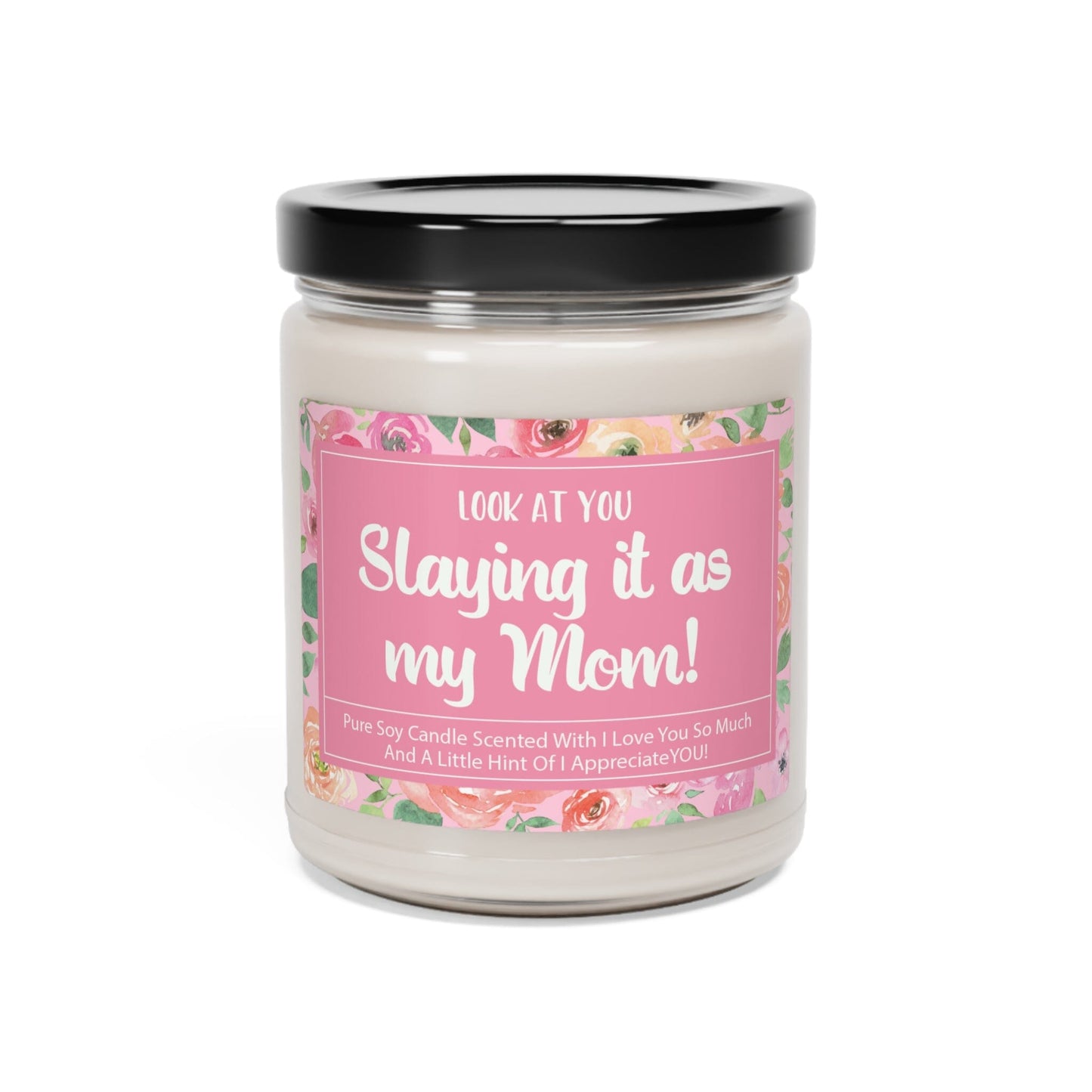 Mother's Day Candle, Slaying It As My Mom, Gratitude and Appreciation Gifts, Gift for Mom From Daughter, 1st Mothers Day Gift for Wife Home Decor Printify