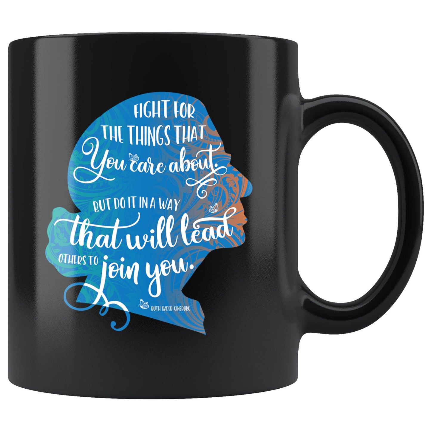 Ruth Bader Ginsburg Fight for the Things 11oz. Black Coffee Mug