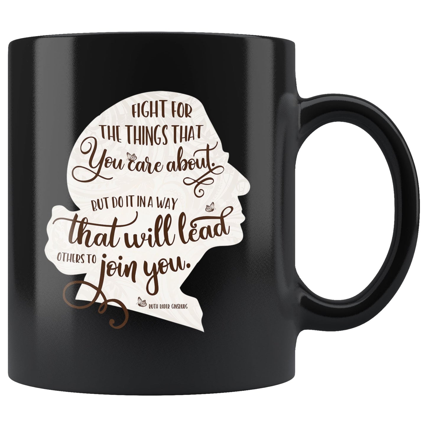 Ruth Bader Ginsburg Fight for the Things 11oz. Black Coffee Mug