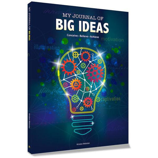 My Journal of Big Ideas: Conceive, Believe, Achieve
