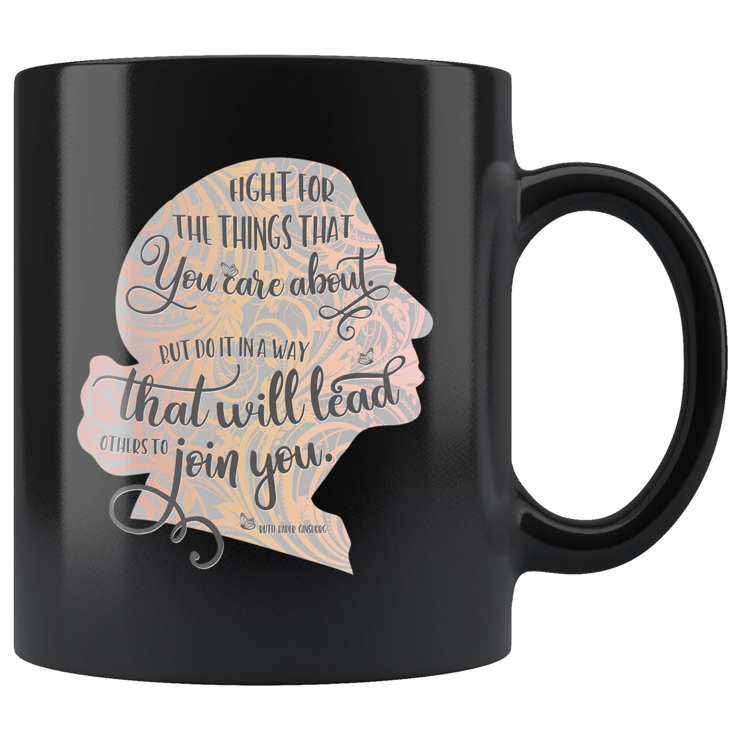 Ruth Bader Ginsburg Fight for the Things 11oz. Black Coffee Mug