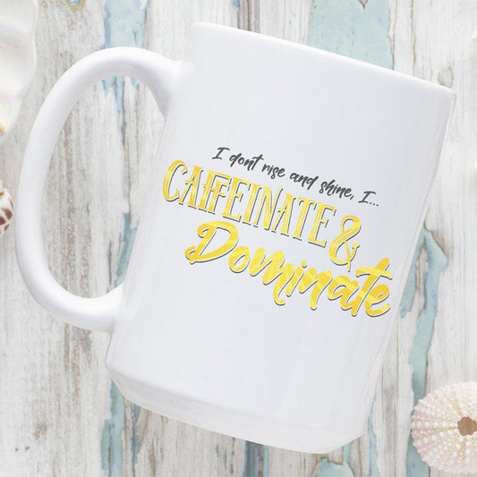 Caffeinate & Dominate 15oz. Coffee Mug