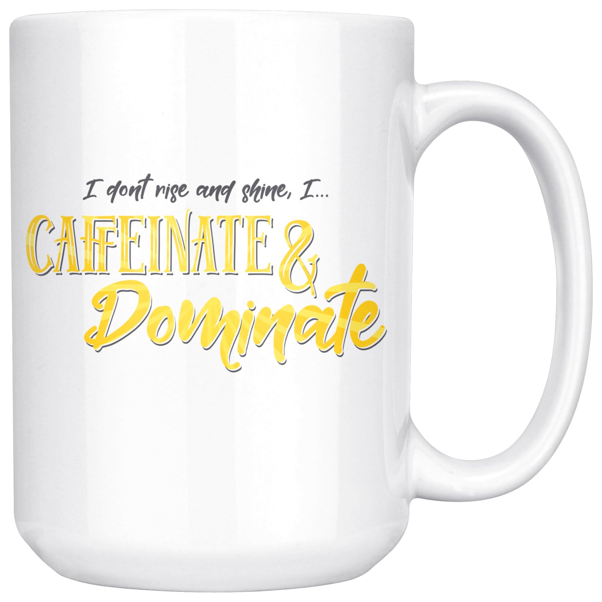Caffeinate & Dominate 15oz. Coffee Mug