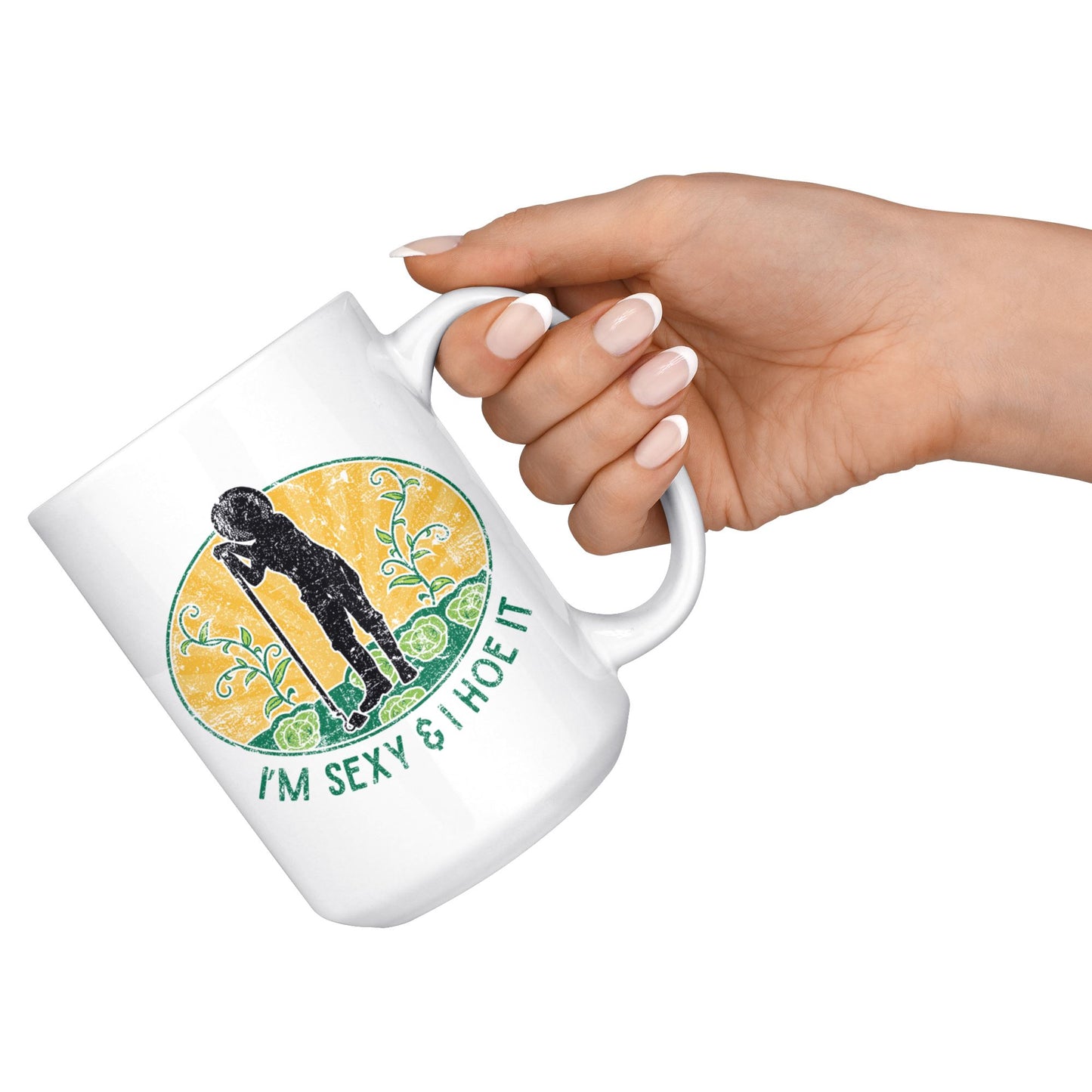 I'm Sexy and I Hoe It • Gardeners Mug Drinkware teelaunch