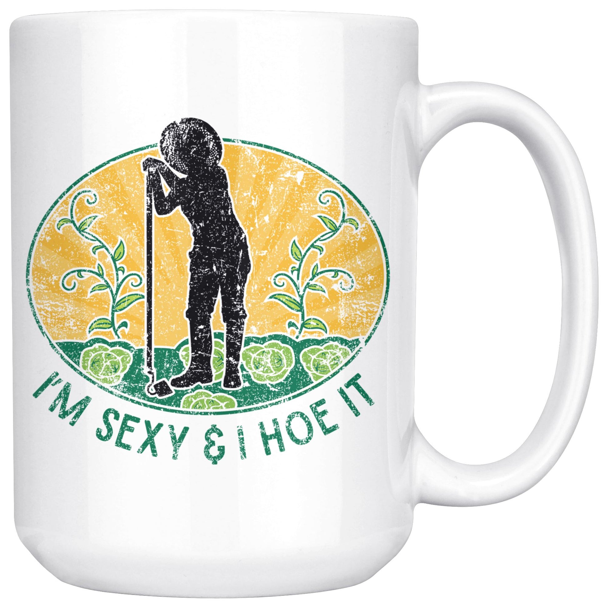 I'm Sexy and I Hoe It • Gardeners Mug Drinkware teelaunch