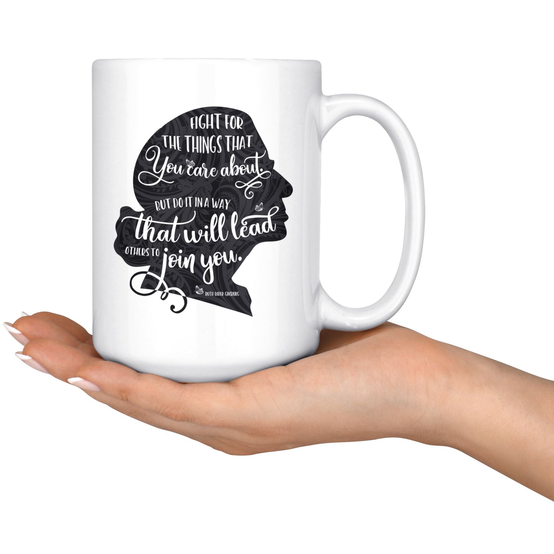Fight for the Things You Care About Ruth Bader Ginsburg Ceramic Coffee Mug Black Silhouette 11oz. or 15oz.