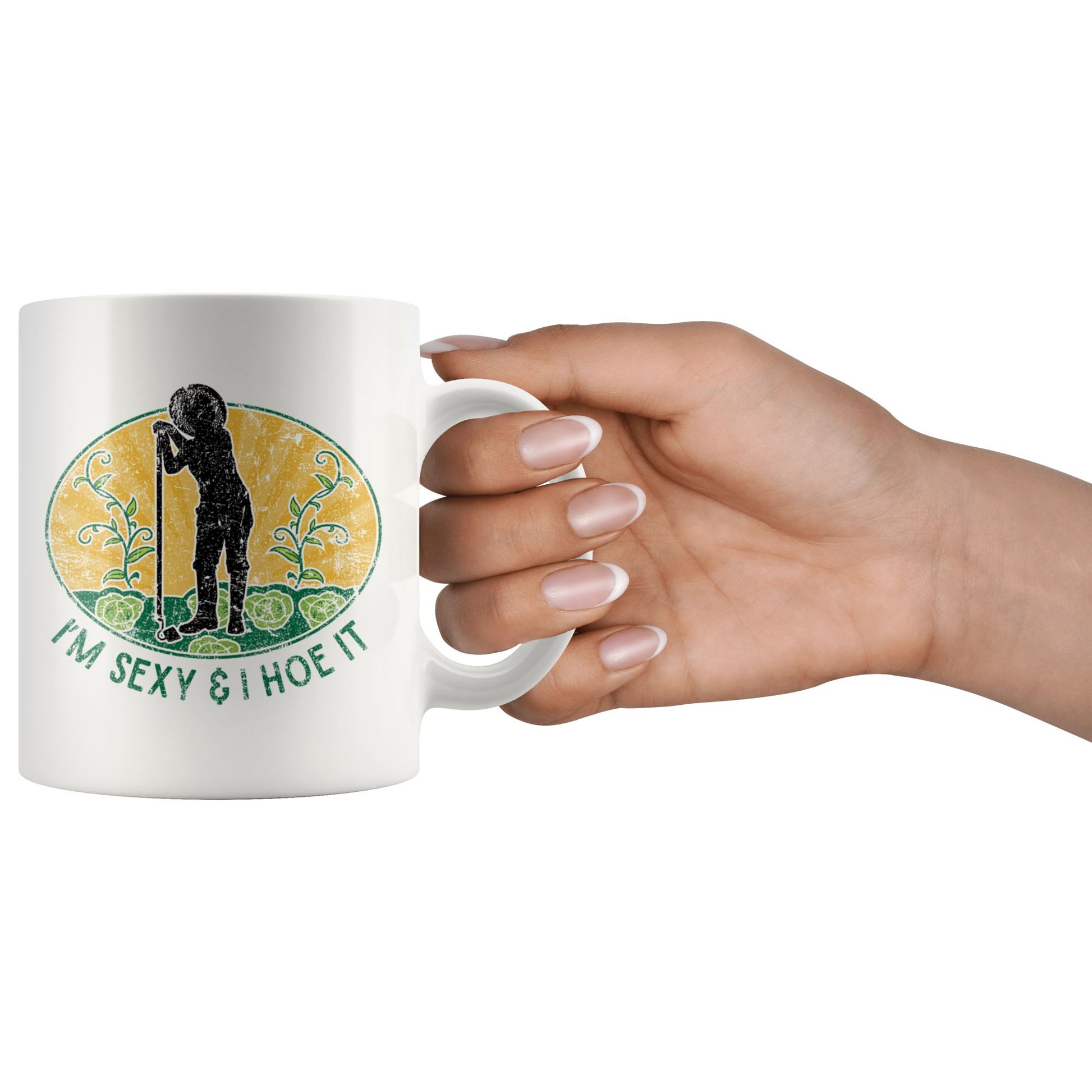 I'm Sexy and I Hoe It • Gardeners Mug Drinkware teelaunch