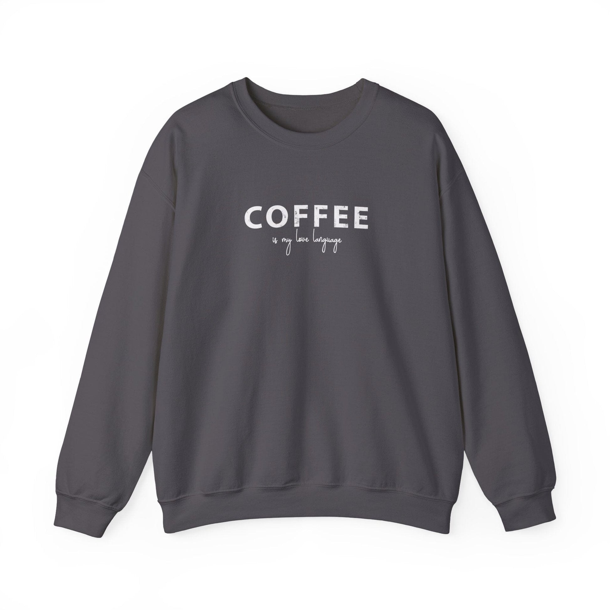 Coffee Is My Love Language Crewneck | Coffee Lovers Gift for Mom | Cute Coffee Sweatshirt | Funny Sayings | Sarcastic Gifts Sweatshirt Printify Charcoal S 