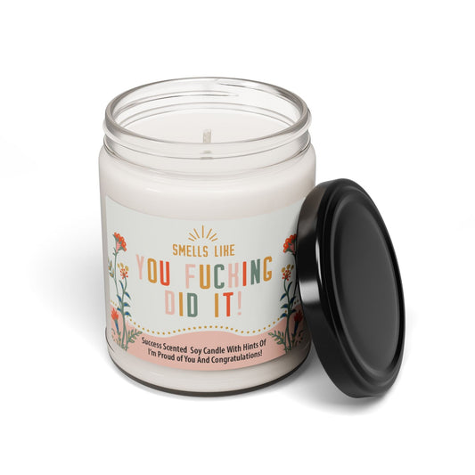 You Fucking Did It Candle ~ Graduation Gifts, Funny Grad Candle, Congratulations on Your New Job Home Decor Printify Clean Cotton 9oz 