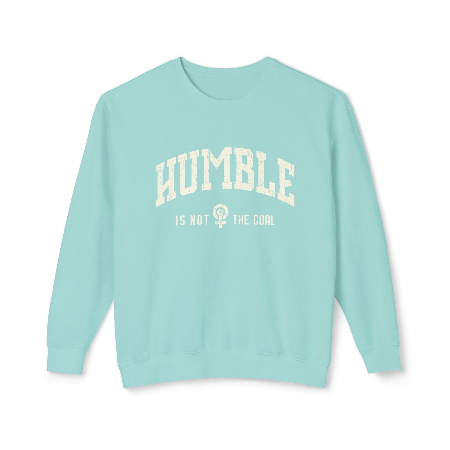 Feminist Sweatshirt, Not Aspiring To Be Humble Female Rage Shirt, Kamala Sweatshirt, Gender Equality Pullover, Womens Empowerment Sweatshirt Printify Chalky Mint S 