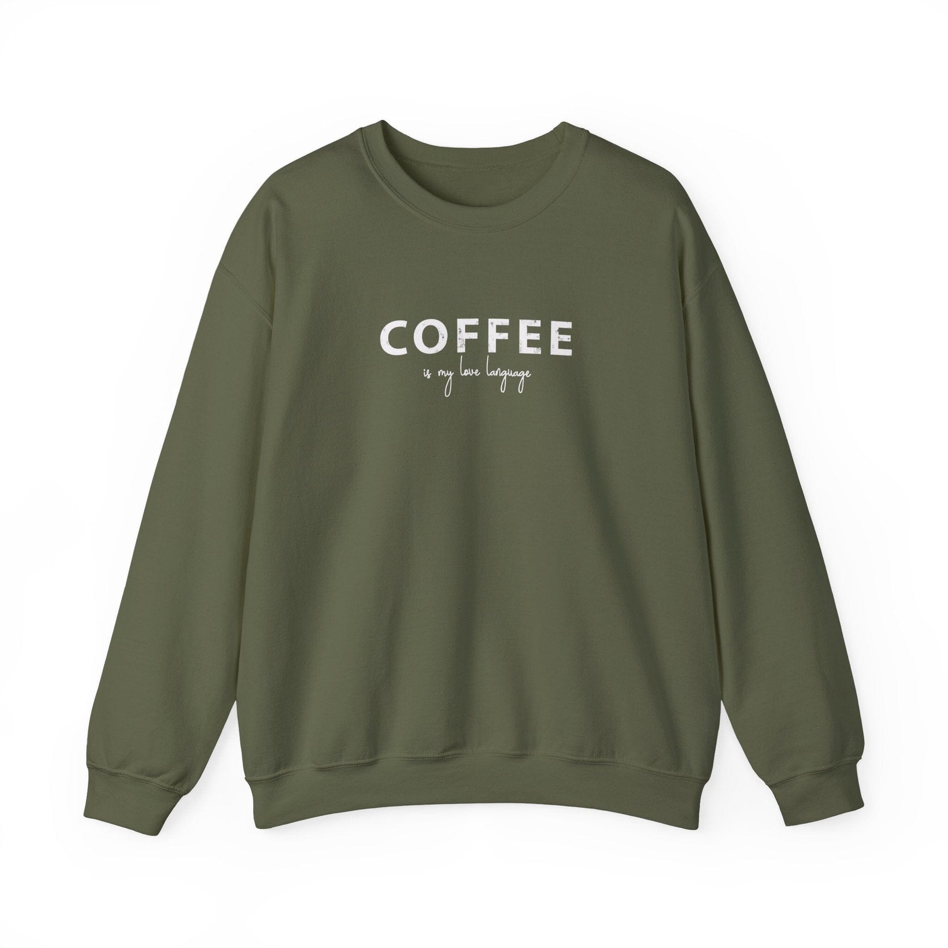 Coffee Is My Love Language Crewneck | Coffee Lovers Gift for Mom | Cute Coffee Sweatshirt | Funny Sayings | Sarcastic Gifts Sweatshirt Printify Military Green S 