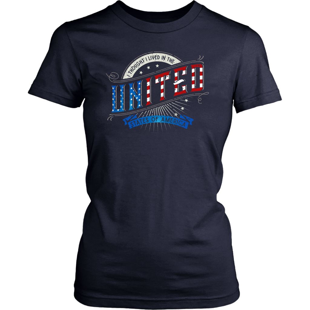 I Thought I Lived in the UNITED States of America Women's Tees