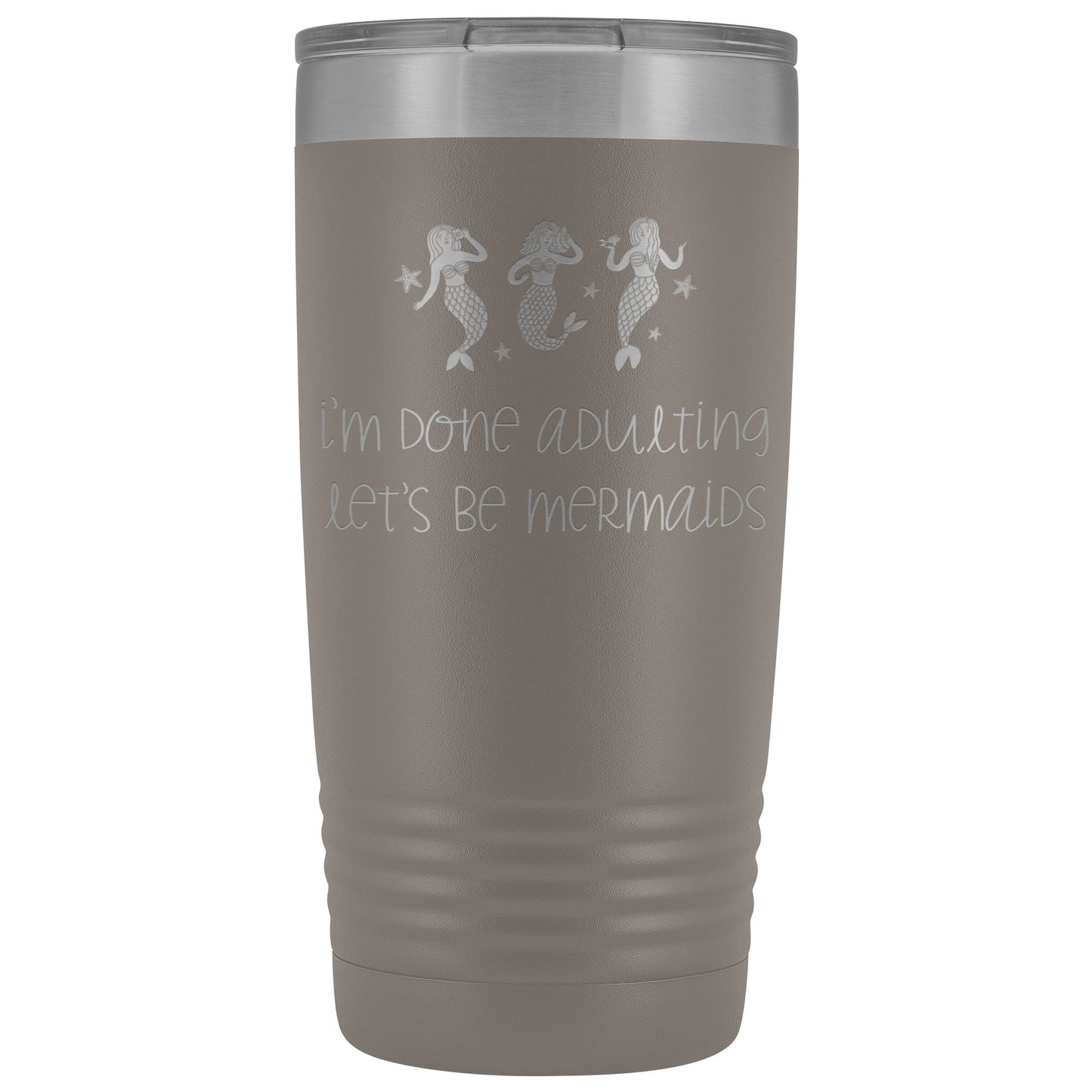 Done Adulting, Let's Be Mermaids 20oz. Insulated Tumbler