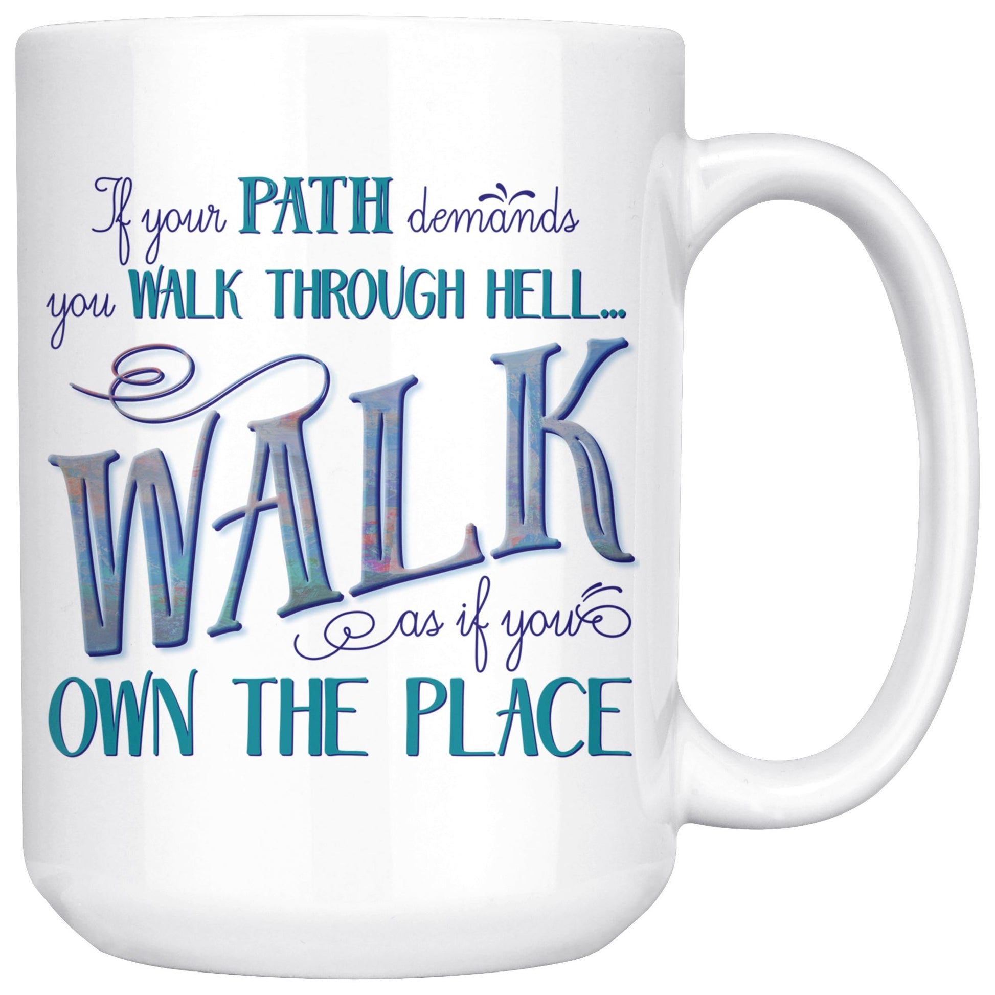 Walk Through Hell 15oz Large Coffee Mug
