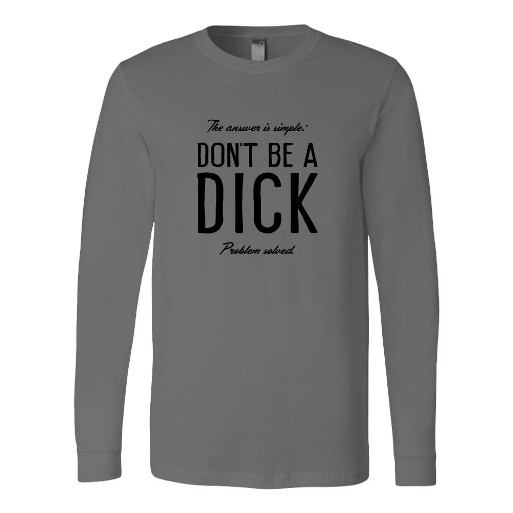 Kindness Matters • Don't Be a Dick T-Shirts and Sweatshirts T-shirt teelaunch Long Sleeve Asphalt S