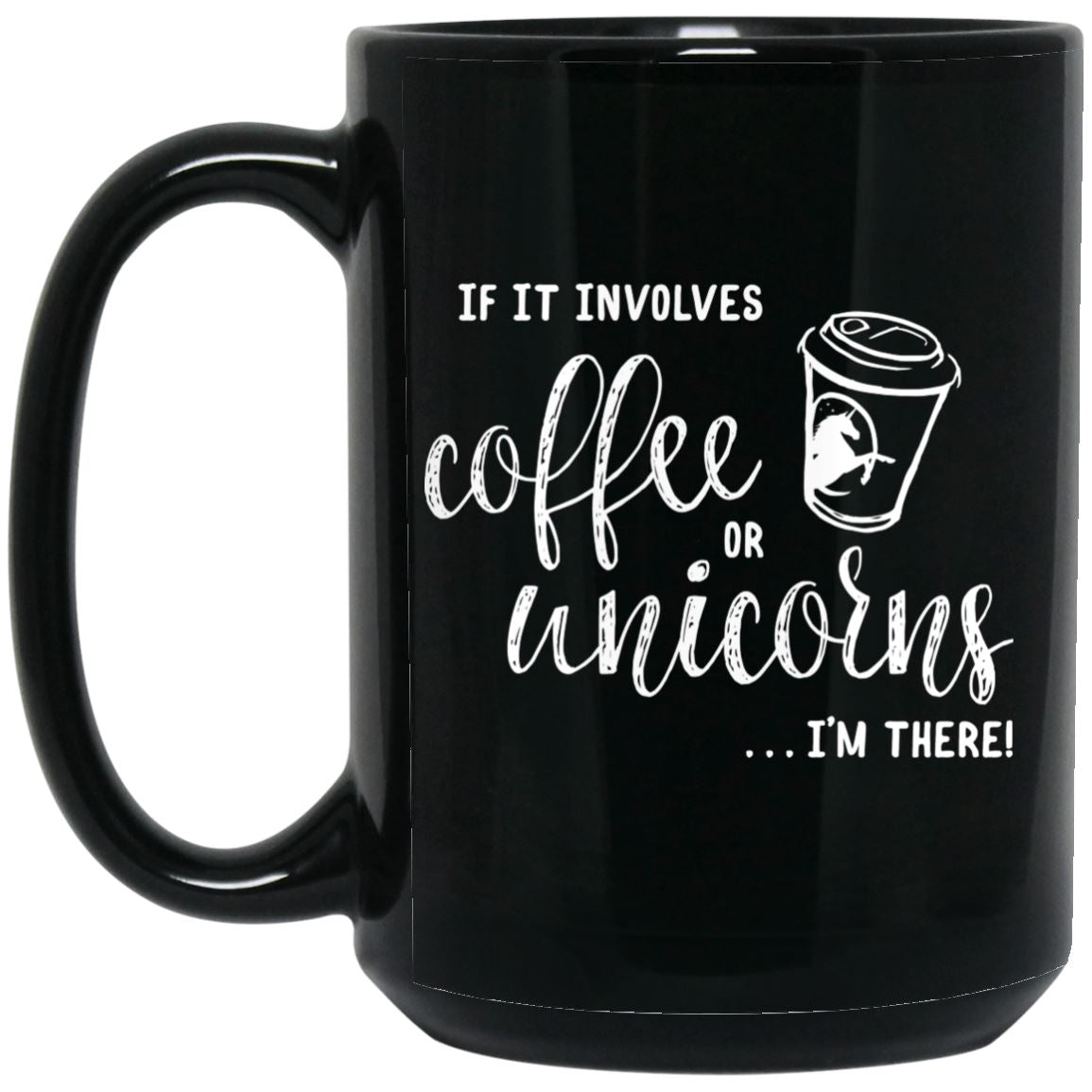 Coffee or Unicorns 15oz. Coffee Mug