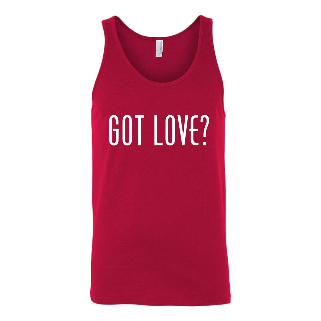 Got Love? Unisex Tees & Tanks