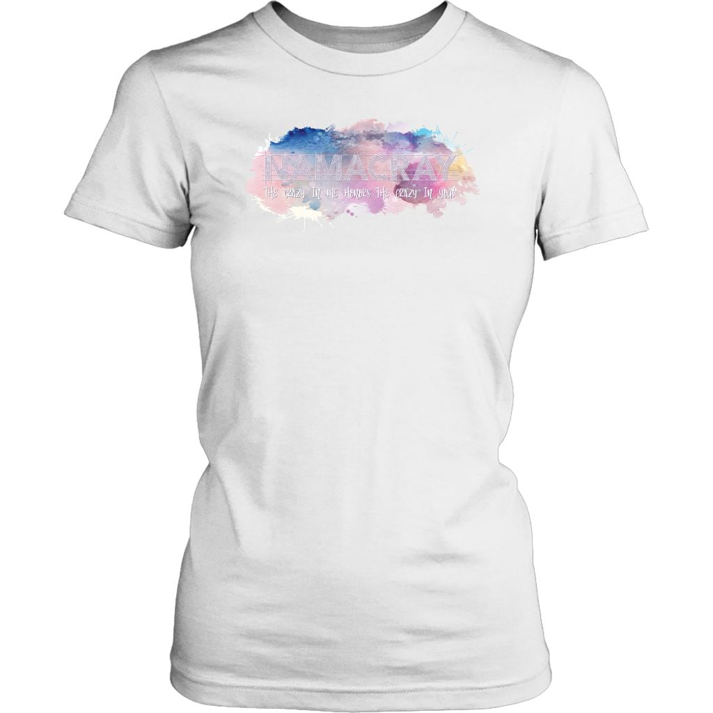Namacray: The Crazy in Me Honors the Crazy in You Women's Tee