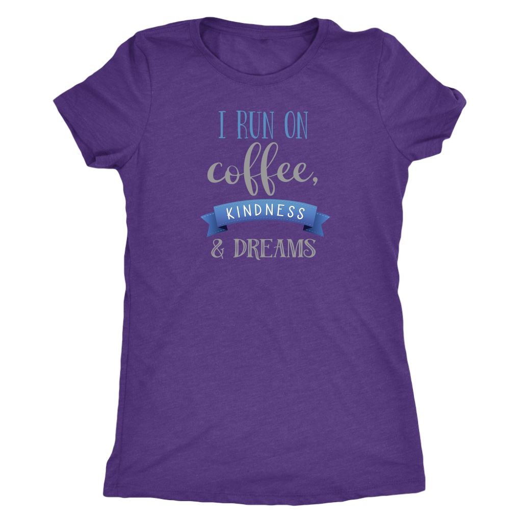 I Run On Coffee Kindness & Dreams Women's DriFit Athletic Tee