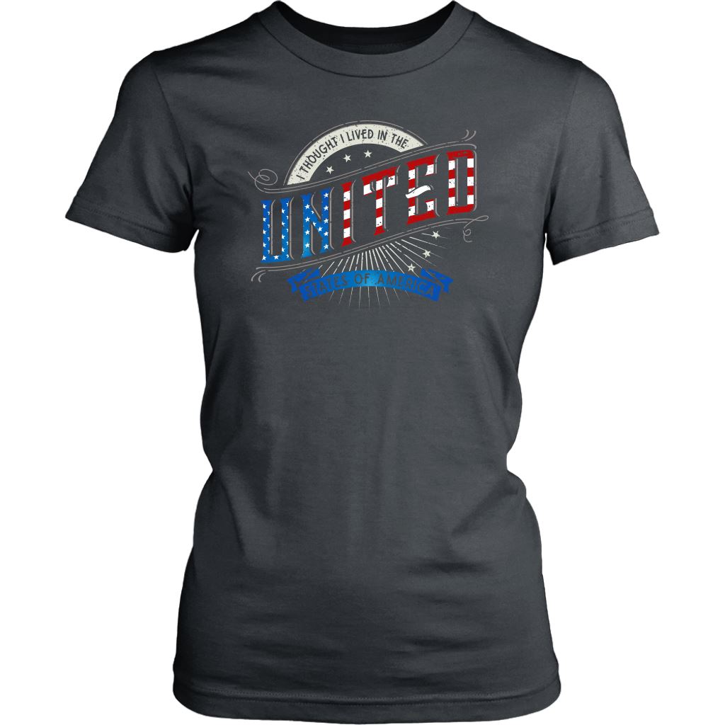 I Thought I Lived in the UNITED States of America Women's Tees