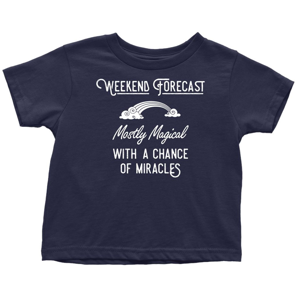 Weekend Forecast: Mostly Magical with a Chance of Miracles Toddler Tees