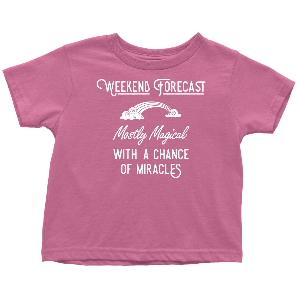 Weekend Forecast: Mostly Magical with a Chance of Miracles Toddler Tees