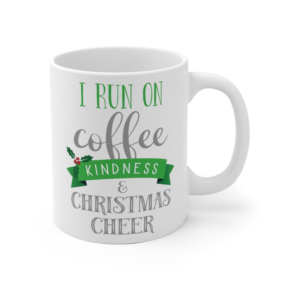 I Run on Coffee, Kindness & Christmas Cheer Coffee Mugs