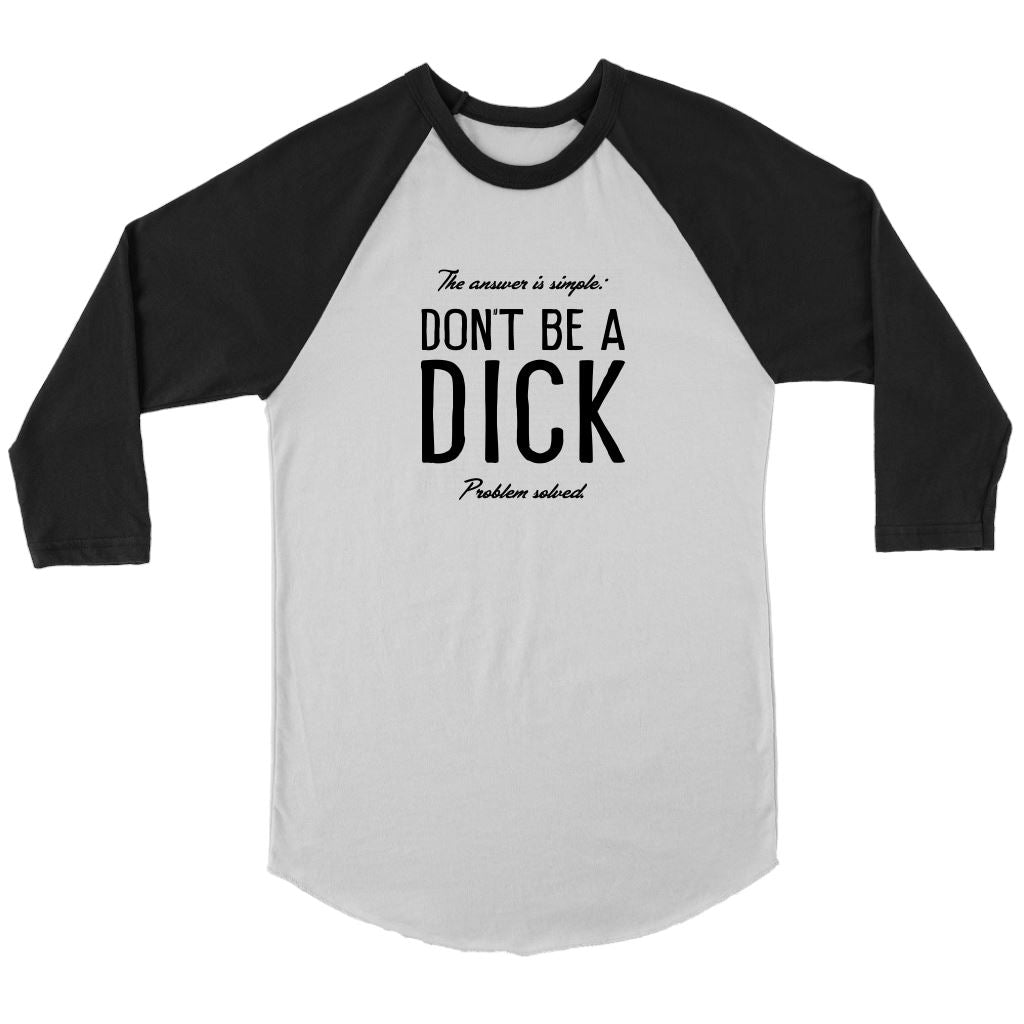 Kindness Matters • Don't Be a Dick T-Shirts and Sweatshirts T-shirt teelaunch Raglan White/Black S