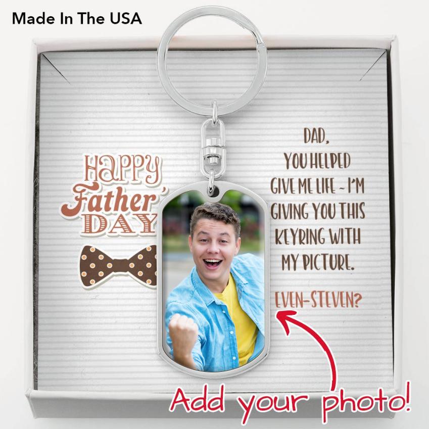 Dad, You Helped Give Me Life • Funny Father's Day Message With Customizable Photo Keyring Jewelry ShineOn Fulfillment 