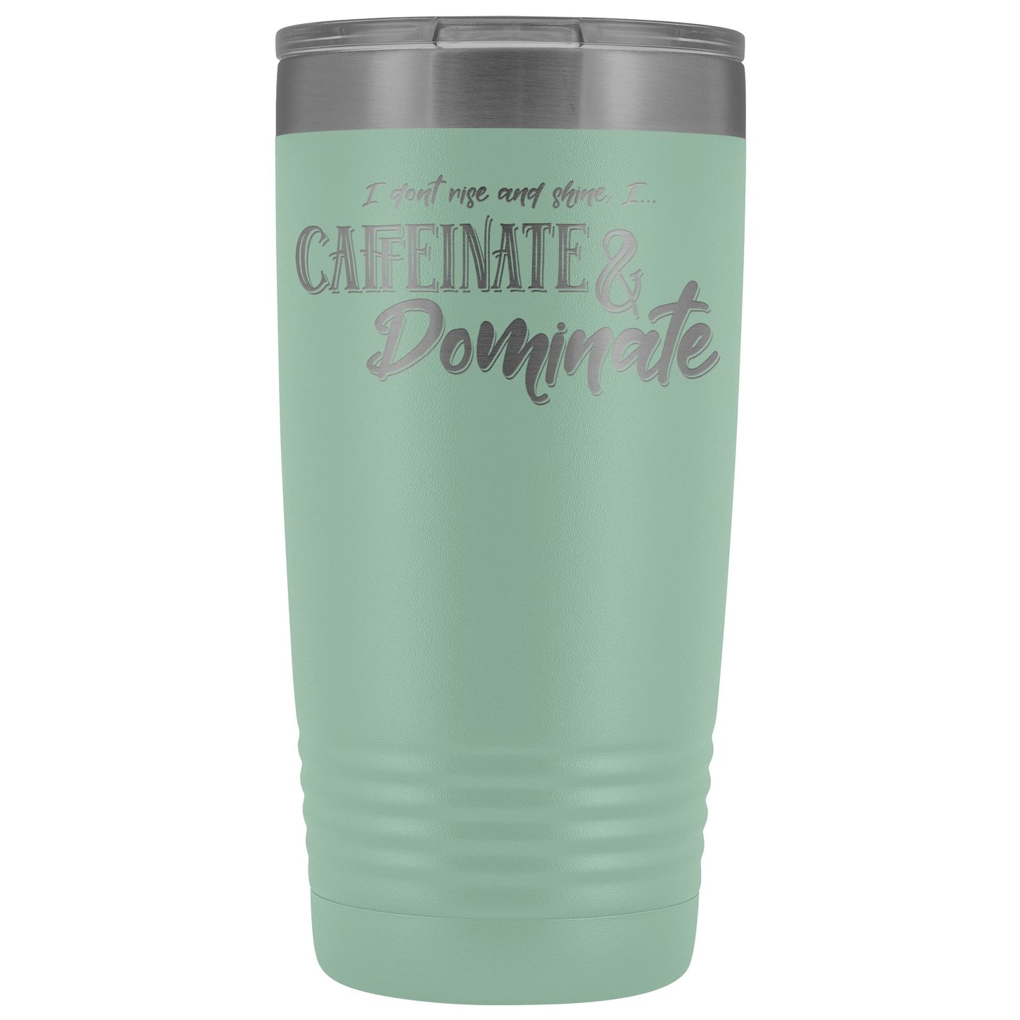 Caffeinate & Dominate 20oz. Insulated Coffee Tumbler