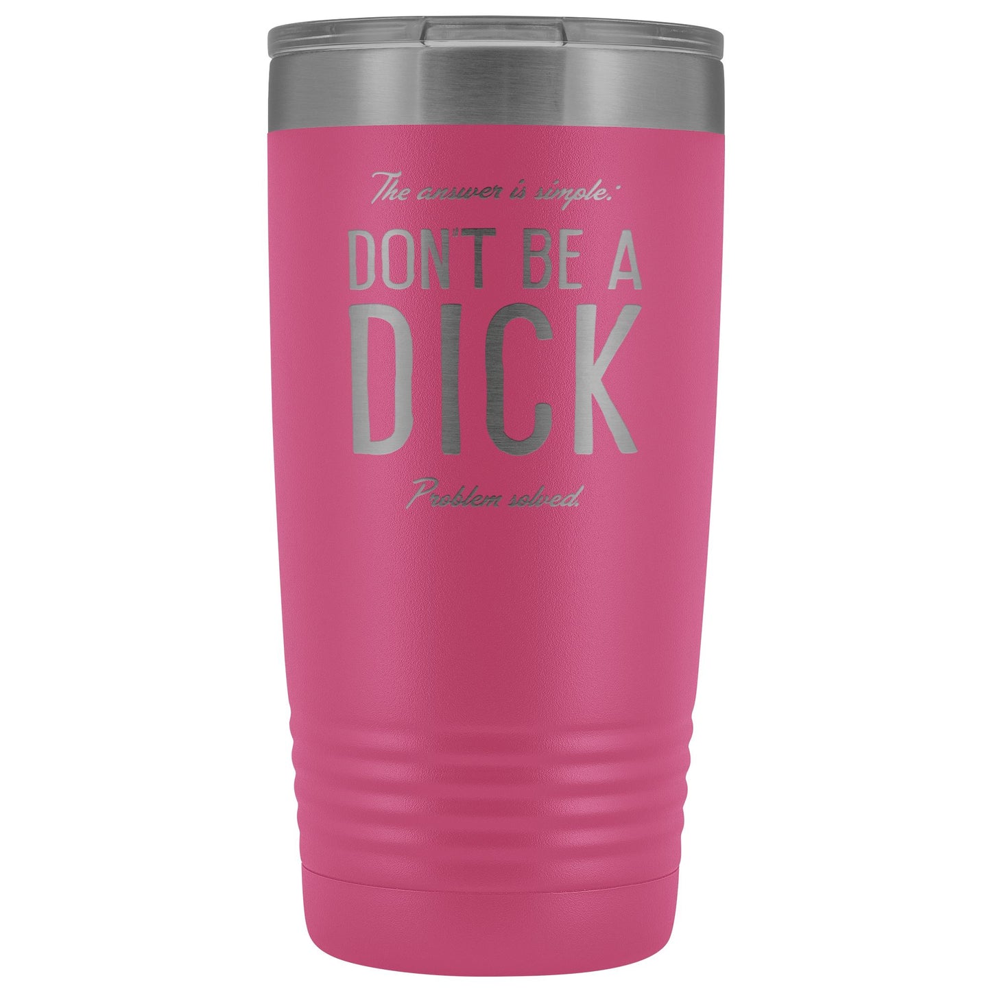 Don't Be A Dick 20oz. Insulated Coffee Tumbler