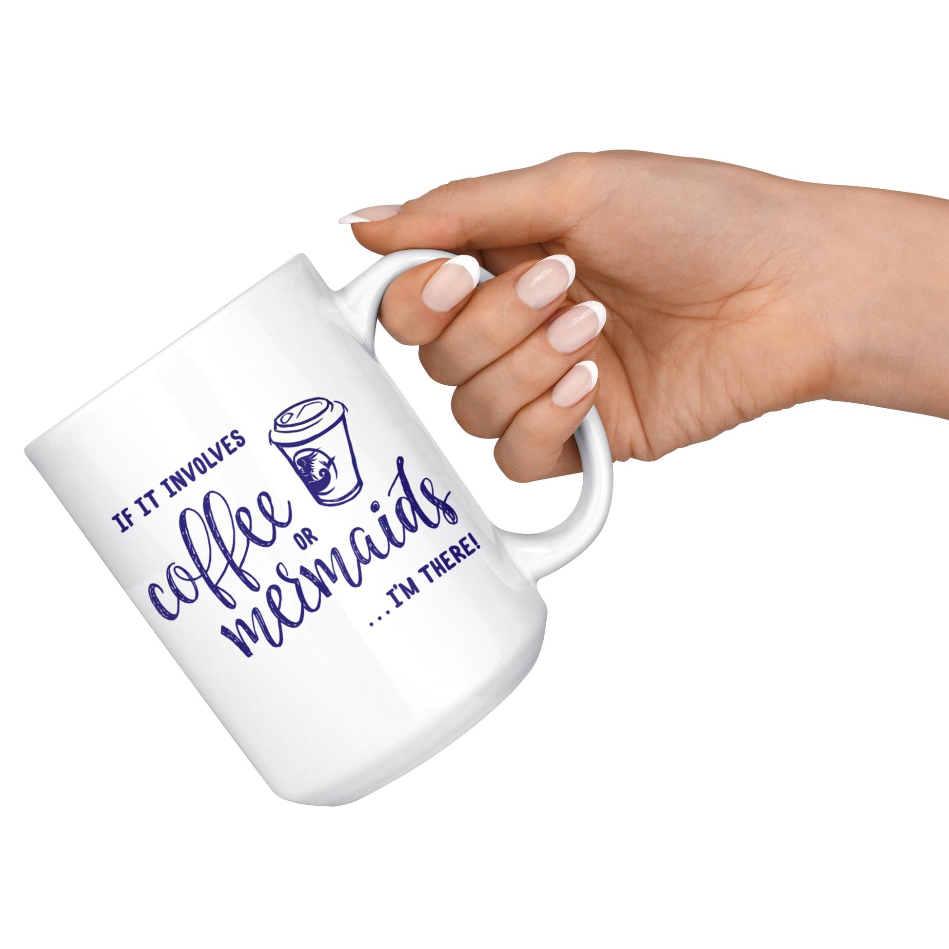 If It Involves Coffee or Mermaids... I'm There! • Multi-size Coffee Mugs Drinkware teelaunch 