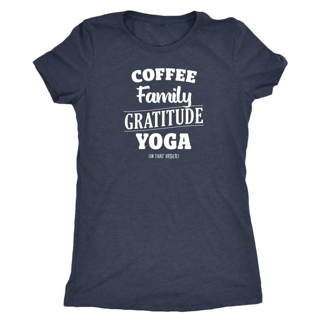 Coffee, Family, Gratitude, Yoga (in that order) White Women's Tanks and Tees