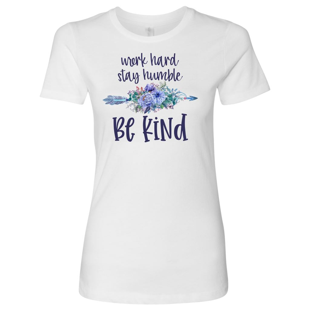 Work Hard, Stay Humble, Be Kind Women's Tees and Tank Tops