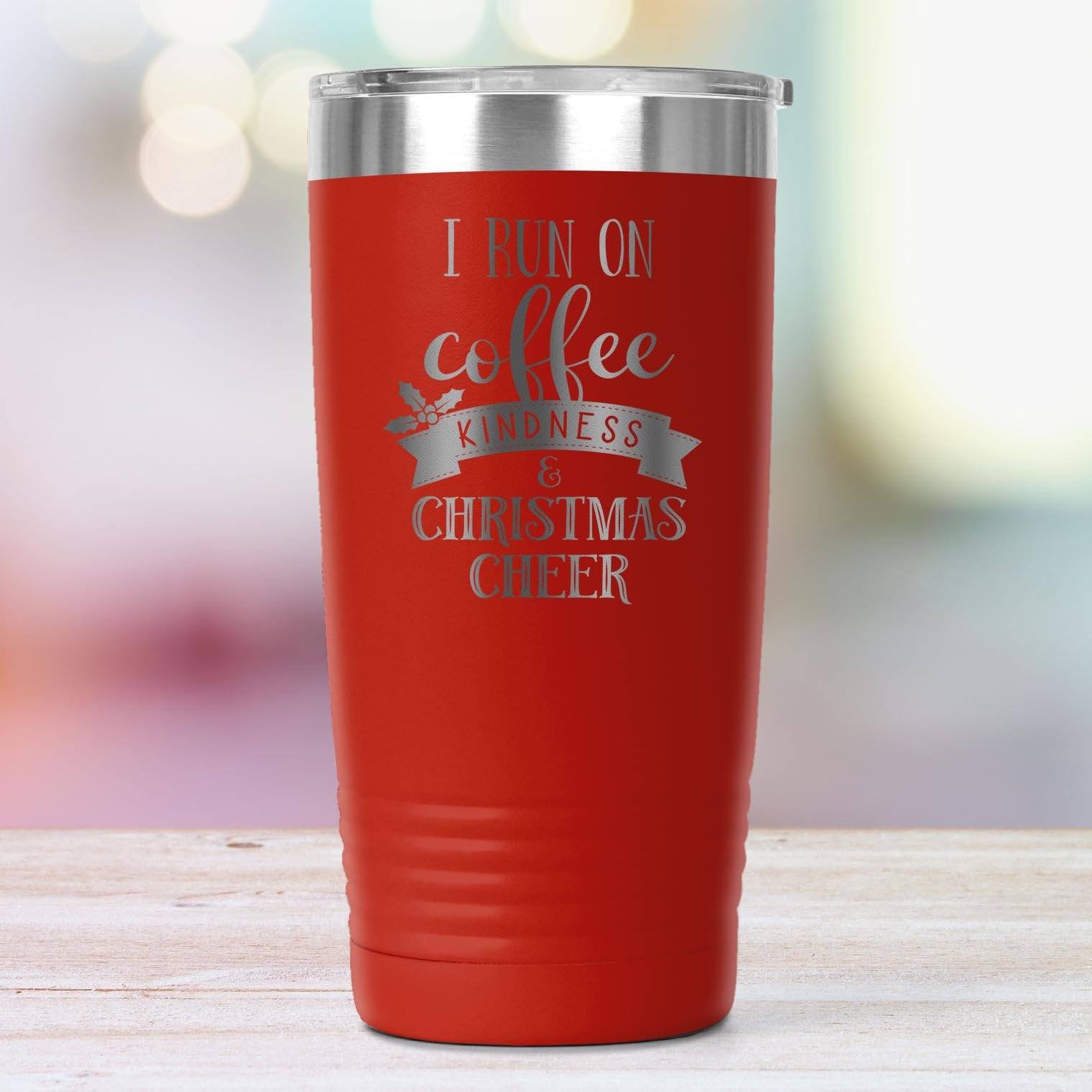 I Run on Coffee, Kindness & Christmas Cheer 20oz Insulated Coffee Tumbler