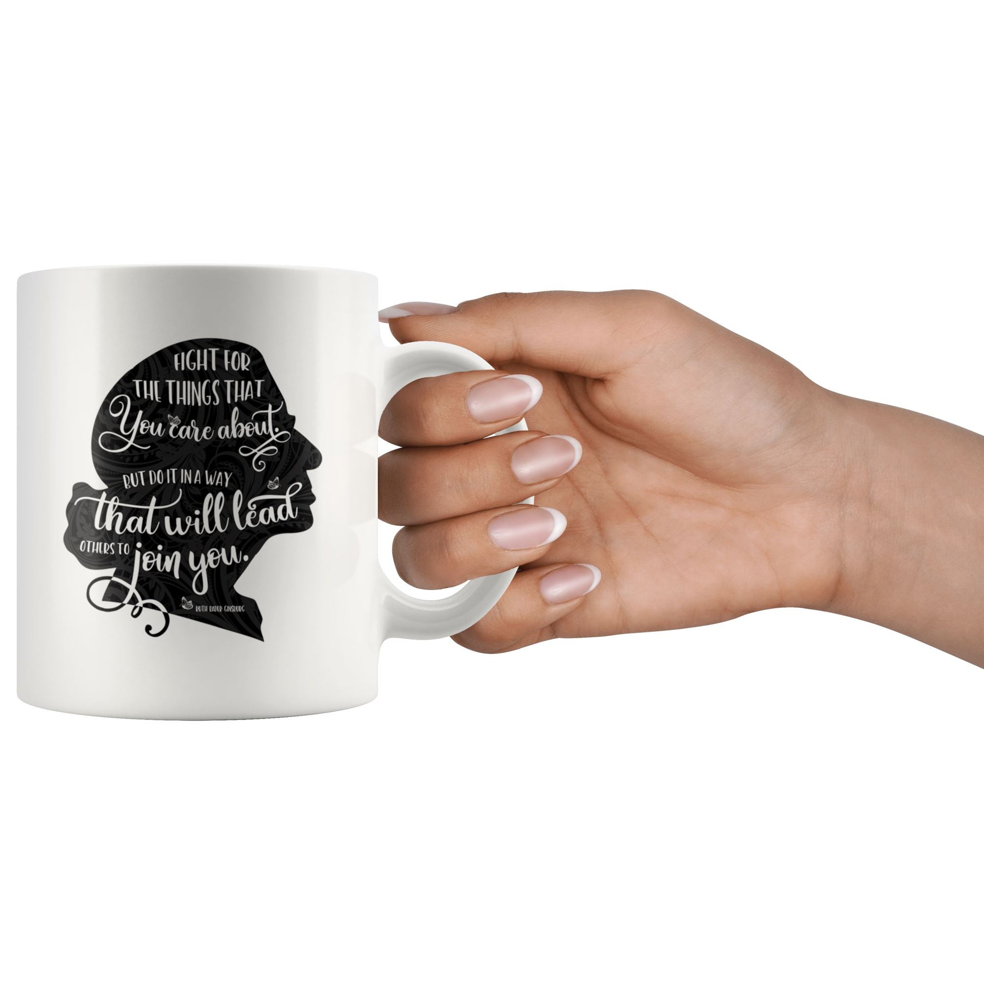 Fight for the Things You Care About Ruth Bader Ginsburg Ceramic Coffee Mug Black Silhouette 11oz. or 15oz.