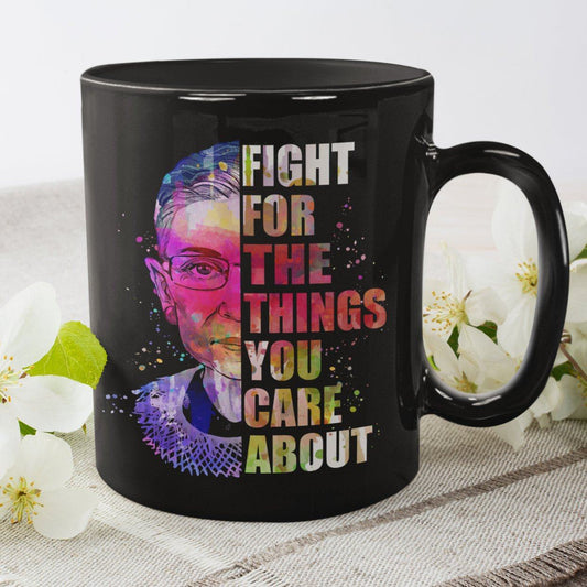 Ruth Bader Ginsburg Fight for the Things 11oz. Black Coffee Mug
