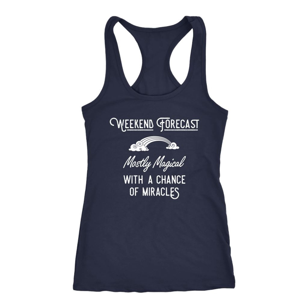 Weeekend Forecast: Mostly Magical with a Chance of Miracles Women's Racer Back Tank Top