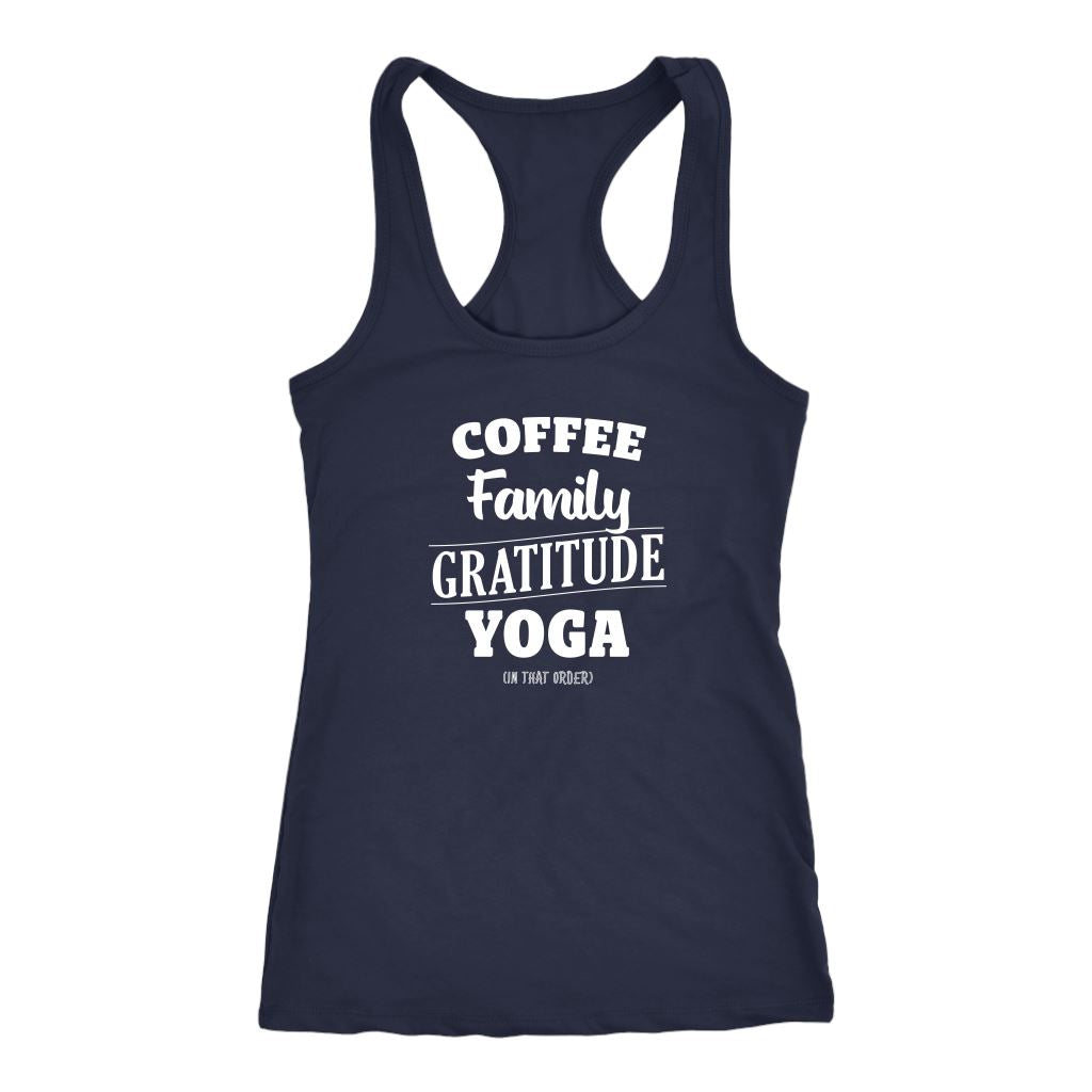 Coffee, Family, Gratitude, Yoga (in that order) White Women's Tanks and Tees