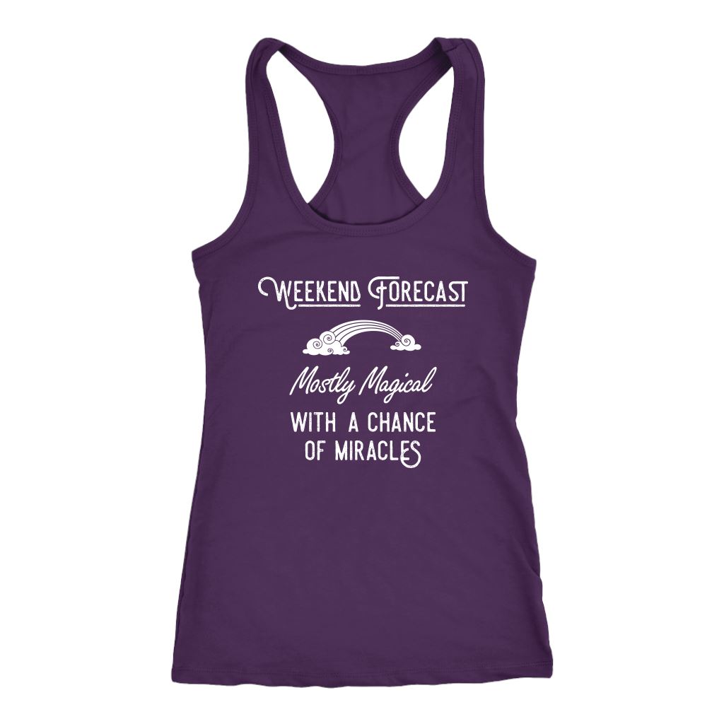 Weeekend Forecast: Mostly Magical with a Chance of Miracles Women's Racer Back Tank Top
