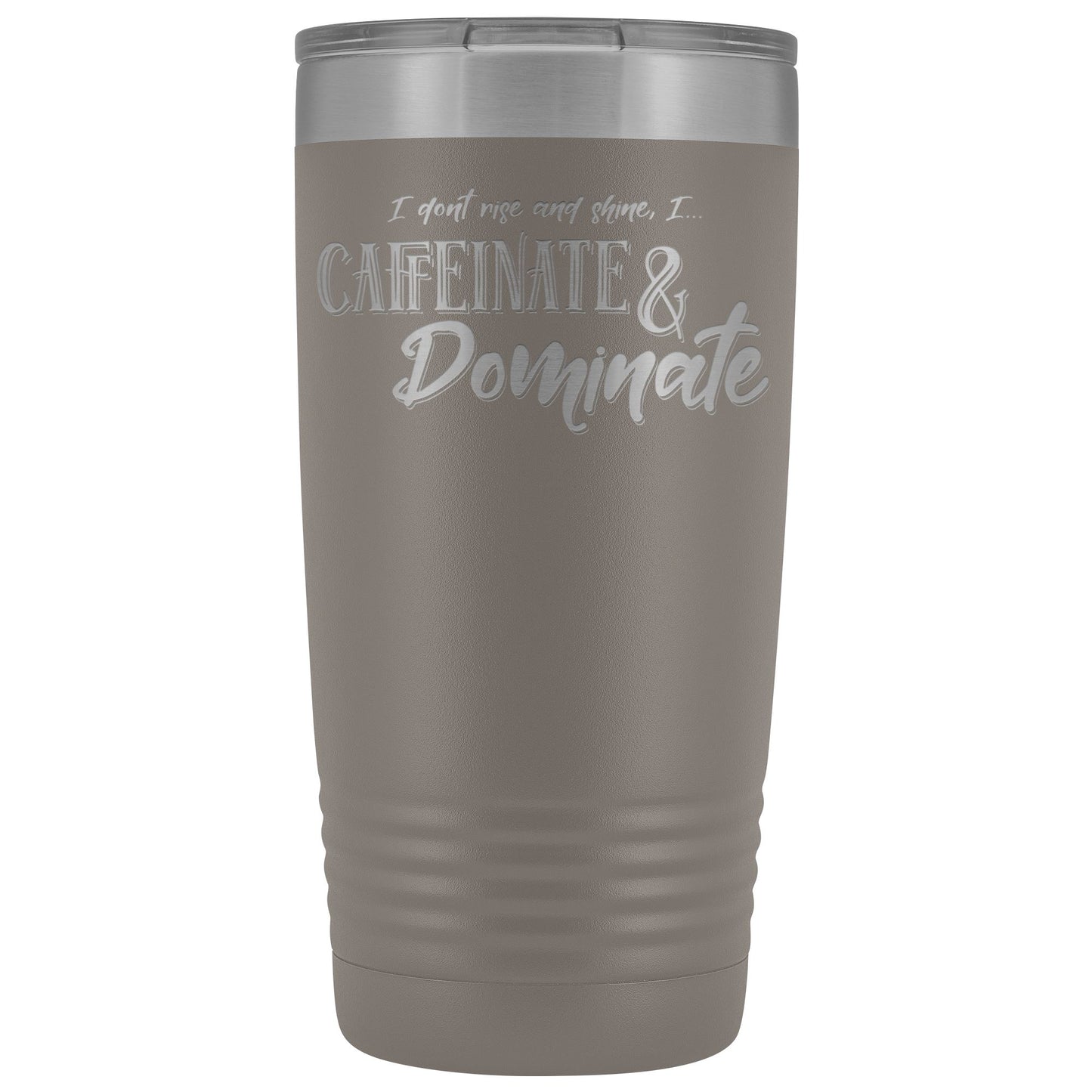 Caffeinate & Dominate 20oz. Insulated Coffee Tumbler