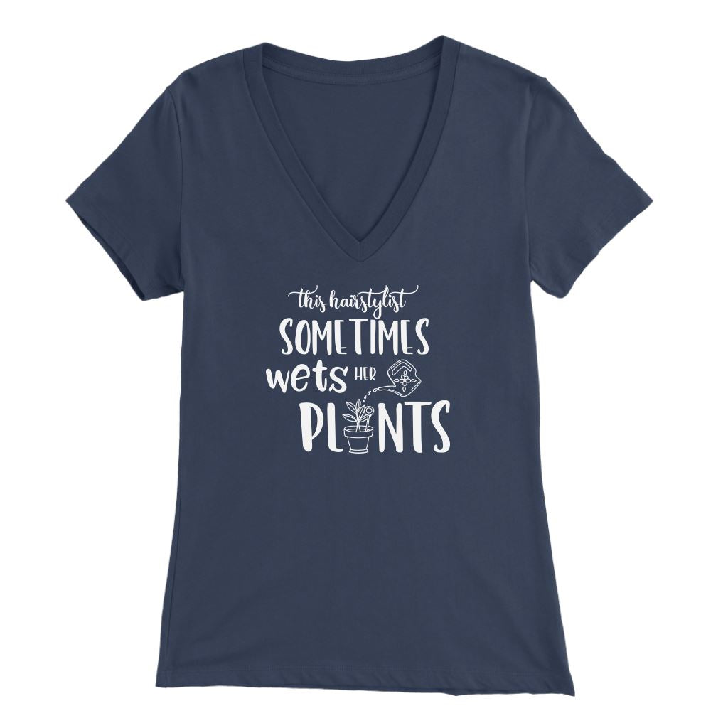 This Hairstylist Sometimes Wets Her Plants • Gardening V-Neck T-shirt teelaunch Bella Womens V-Neck Navy S