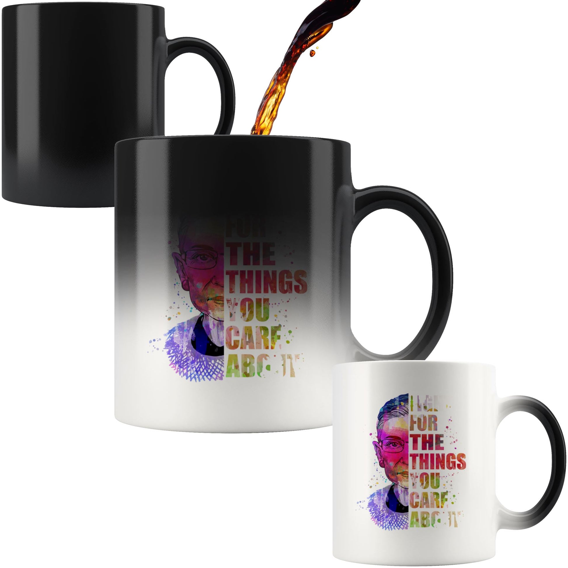 RBG Mug • Fight for the Things You Care About Color Changing Coffe Mug 110oz. Drinkware teelaunch Fight 